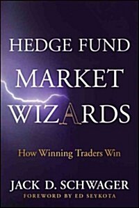 Hedge Fund Market Wizards: How Winning Traders Win (Hardcover)