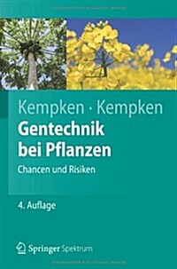 Gentechnik Bei Pflanzen: Chancen Und Risiken (Paperback, 4, 4. Aufl. 2012)