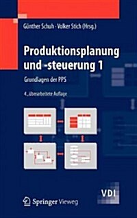 Produktionsplanung Und -Steuerung 1: Grundlagen Der Pps (Hardcover, 4, 4. Aufl. 2012)