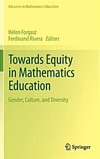 Towards Equity in Mathematics Education: Gender, Culture, and Diversity (Hardcover, 2012)