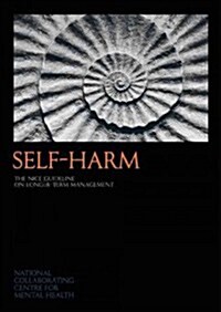 Self-Harm : The NICE Guideline on Longer-Term Management (Package, First)