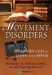 Movement Disorders: Unforgettable Cases and Lessons from the Bedside (Paperback)