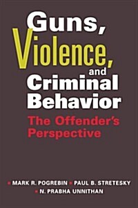 Guns, Violence, and Criminal Behavior (Paperback, Reprint)