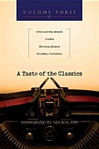 A Taste of the Classics, Volume 3: Crime & Punishment, Pensees, the Great Divorce & Christian Perfection (Paperback)