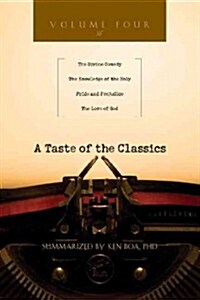 A Taste of the Classics, Volume 4: The Divine Comedy, the Knowledge of the Holy, Pride and Prejudice & the Love of God (Paperback)