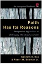 Faith Has Its Reasons: Integrative Approaches to Defending the Christian Faith (Paperback,..