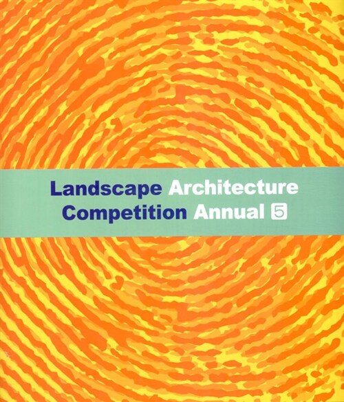 [중고] Landscape Architecture Competition Annual 5