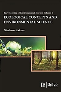 Encyclopedia of Environmental Science Vol1: Ecological Concepts and Environmental Science (Hardcover)