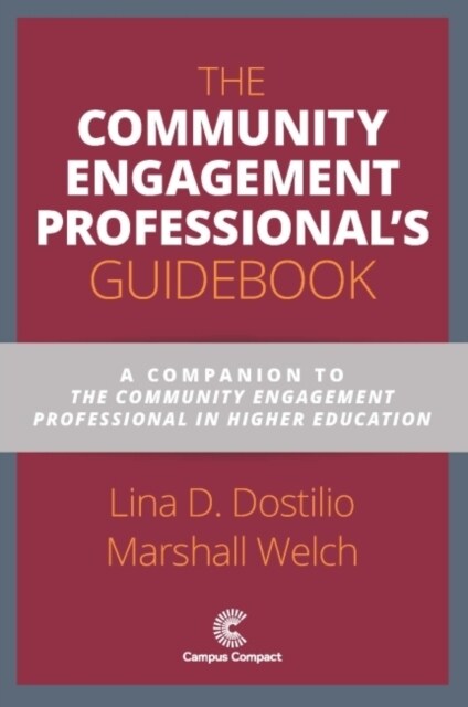 The Community Engagement Professionals Guidebook: A Companion to the Community Engagement Professional in Higher Education (Hardcover)