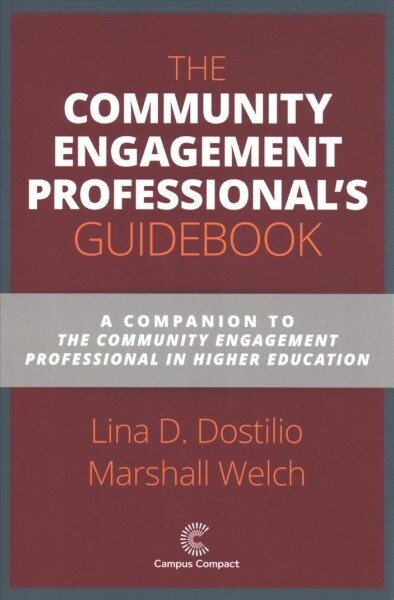 The Community Engagement Professionals Guidebook: A Companion to the Community Engagement Professional in Higher Education (Paperback)
