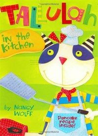 Tallulah In The Kitchen (School & Library) - This Cat Really Cooks!