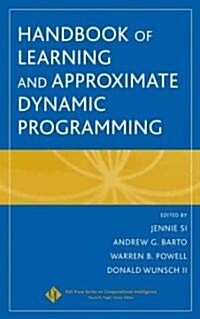 Handbook of Learning and Approximate Dynamic Programming (Hardcover)
