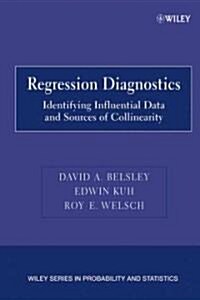 Regression Diagnostics: Identifying Influential Data and Sources of Collinearity (Paperback)