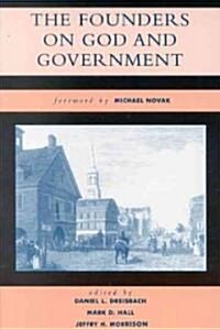 The Founders on God and Government (Paperback)