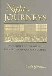 Night Journeys: The Power of Dreams in Transatlantic Quaker Culture (Hardcover)