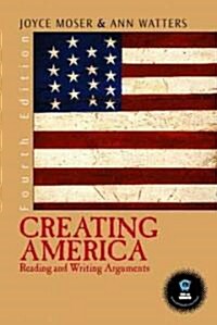 Creating America: Reading and Writing Arguments (Paperback, 4, Revised)