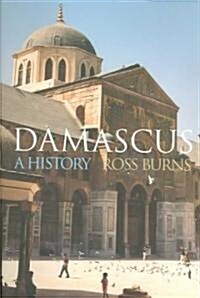 Damascus : A History (Hardcover)