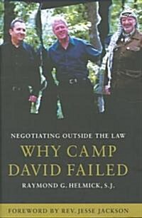 Negotiating Outside the Law : Why Camp David Failed (Hardcover)