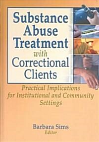 Substance Abuse Treatment With Correctional Clients (Hardcover)