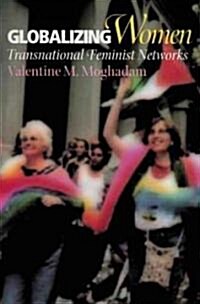 Globalizing Women: Transnational Feminist Networks (Paperback)