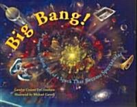 Big Bang!: The Tongue-Tickling Tale of a Speck That Became Spectacular (Paperback)