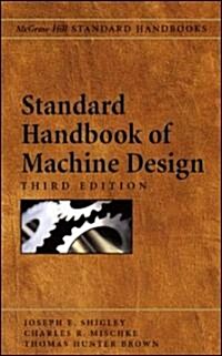 Standard Handbook of Machine Design (Hardcover, 3, Revised)