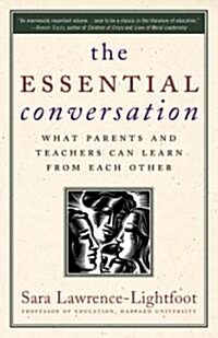The Essential Conversation: What Parents and Teachers Can Learn from Each Other (Paperback)