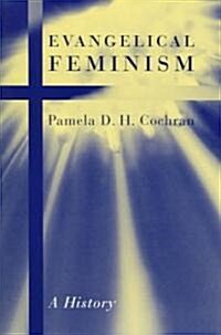 Evangelical Feminism: A History (Paperback)