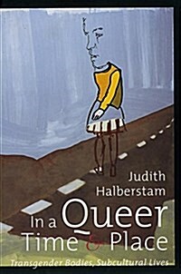 In a Queer Time and Place: Transgender Bodies, Subcultural Lives (Paperback)
