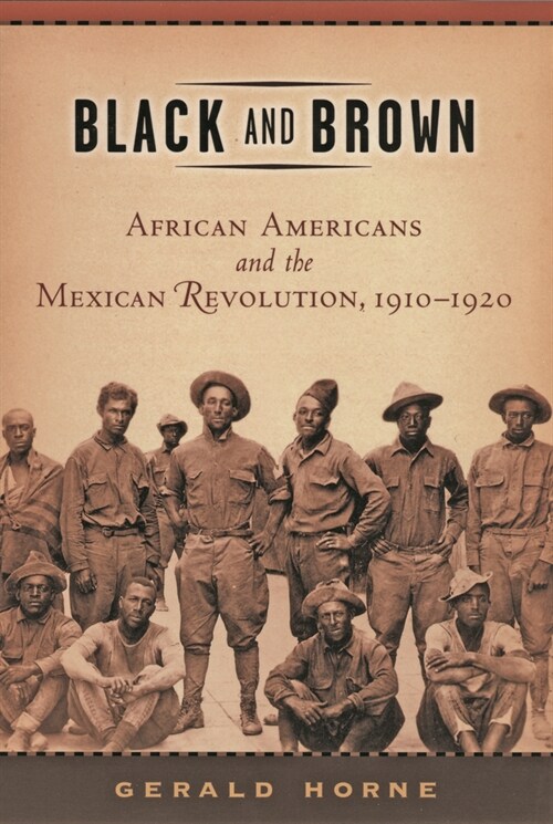 Black and Brown: African Americans and the Mexican Revolution, 1910-1920 (Paperback)