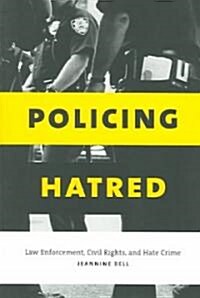 Policing Hatred: Law Enforcement, Civil Rights, and Hate Crime (Paperback, Revised)