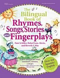 The Bilingual Book of Rhymes, Songs, Stories, and Fingerplays: Over 450 Spanish/English Selections (Paperback)