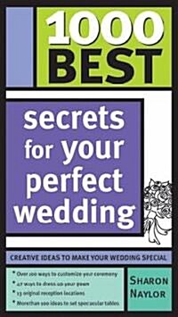 1000 Best Secrets for Your Perfect Wedding (Paperback)