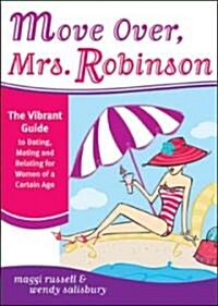 Move Over, Mrs. Robinson (Paperback)