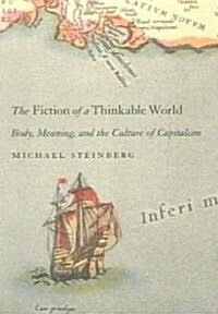 Fiction of a Thinkable World: Body, Meaning, and the Culture of Capitalism (Paperback)