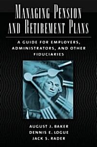 [중고] Managing Pension and Retirement Plans : A Guide for Employers, Administrators, and Other Fiduciaries (Hardcover)