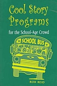 Cool Story Programs for the School-Age Crowd (Paperback)