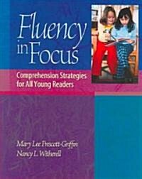 Fluency in Focus: Comprehension Strategies for All Young Readers (Paperback)