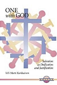 One with God: Salvation as Deification and Justification (Paperback)