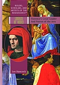 Lorenzo De Medici: Florences Great Leader and Patron of the Arts (Library Binding)