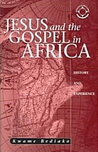 Jesus and the Gospel in Africa: History and Experience (Paperback)