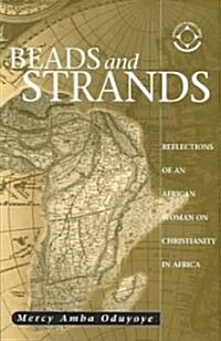 Beads and Strands: Reflections of an African Woman on Christianity in Africa (Paperback)