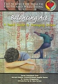 Balancing ACT: A Teens Guide to Managing Stress (Hardcover)