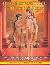 How Parvati Won the Heart of Shiva (Hardcover)