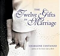 The Twelve Gifts in Marriage (Hardcover)