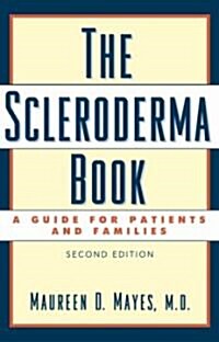 The Scleroderma Book: A Guide for Patients and Families (Hardcover, 2)