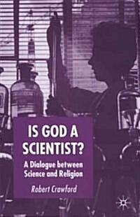 Is God a Scientist?: A Dialogue Between Science and Religion (Hardcover, 2005)