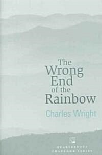 The Wrong End of the Rainbow: Poems (Paperback)