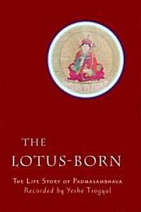 The Lotus-Born: The Life Story of Padmasambhava (Paperback)