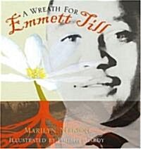 A Wreath For Emmett Till (School & Library)